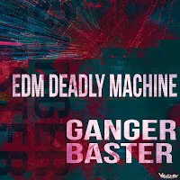 Ganger Baster — Edm Deadly Machine — обложка